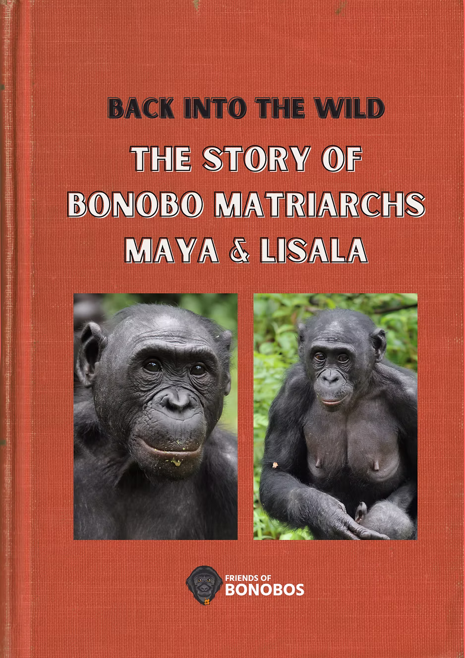 The cover of an interactive book for kids called "Back into the Wild, the Story of Bonobo Matriarchs Maya and Lisala."